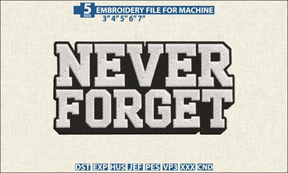 Never Forget PES DST Embroidery Designs Review